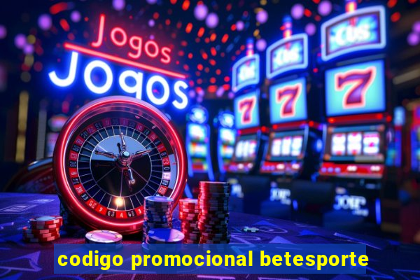 codigo promocional betesporte